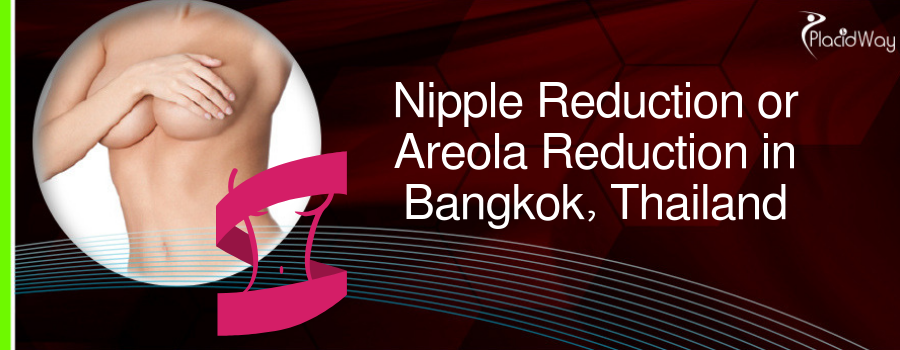 Nipple Reduction or Areola Reduction in Bangkok, Thailand